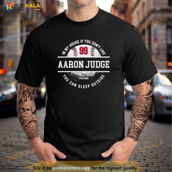 In My House Aaron Judge Fans Funny Baseball Player Shirt, Aaron Judge 99 Shirt