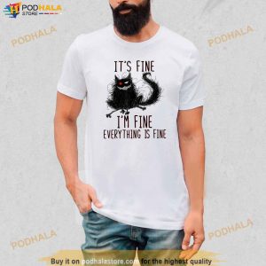 Its Fine Im Fine Everything Is Fine Funny Black Cat Tshirt