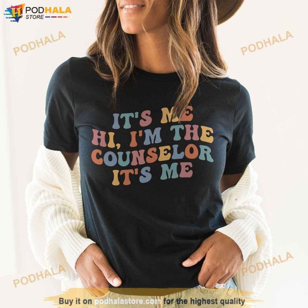 Its me hi Im the Counselor Shirt, School Counselor Shirt, School Counselor Gift