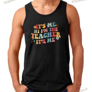 Its Me Hi Im The teacher Its Me Funny Teacher Quote TShirt 1