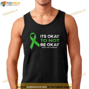 Its Okay To Not Be Okay Mental Health Awareness Green Ribbon Shirt 3