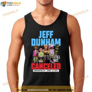 Jeff Dunham Binghamton Ny Shirt April 14 Still Not Canceled 2023 Tour 2