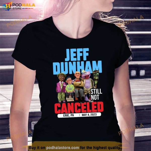 Jeff Dunham Erie, PA Shirt – May 4 Still Not Canceled 2023 Tour