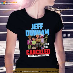 Jeff Dunham Prior Lake Mn Shirt May 20 Still Not Canceled 2023 Tour 3