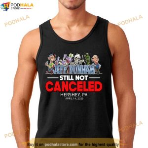 Jeff Dunham Shirt For Fans Hershey Pa April 14 Still Not Canceled Tour 2023 2
