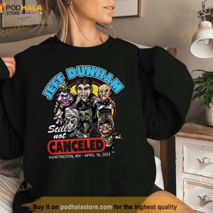 Jeff Dunham Tour Shirt Huntington Wv April 16 Still Not Canceled 2023 Merch 3