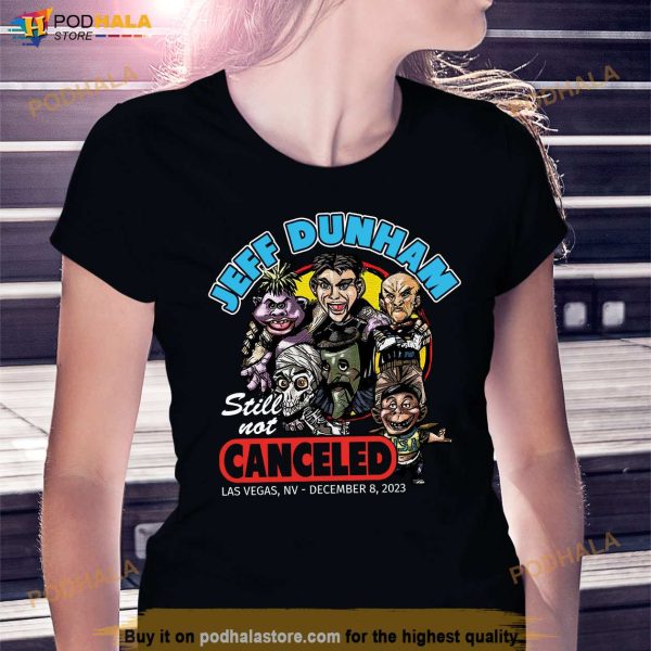 Jeff Dunham Tour Shirt, Las Vegas NV December 8 Still Not Canceled 2023 Merch