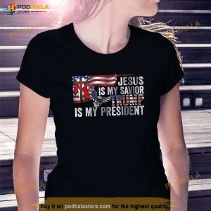 Jesus Is My Savior Trump Is My President Shirt Donald Trump Clothing 3