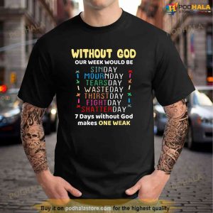 Jesus Lover Without God Our Week Would Be Sinday Easter Day TShirt 1