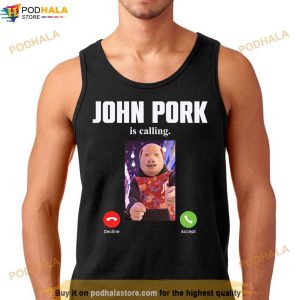 John Pork Is Calling Funny Answer Call Phone Shirt Funnyy Meme Gift For Women Men 3