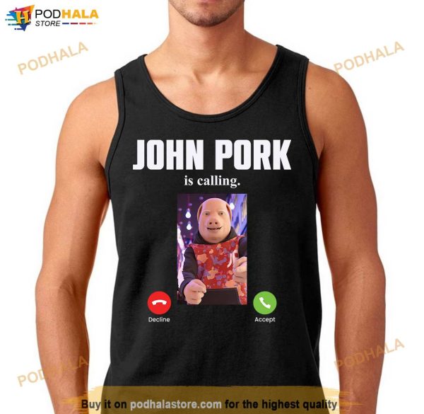 John Pork Is Calling Funny Answer Call Phone Shirt, Funny Meme Gift For Women Men
