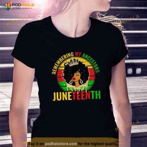 Juneteenth Tshirt Remembering My Ancestors Black Freedom Shirt