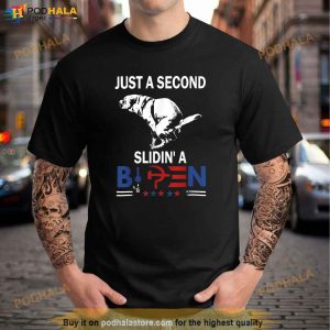 Just A Second Slidin A Biden Shirt 2