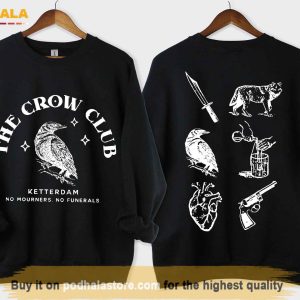 Ketterdam Crow Club Sweatshirt No Mourners No Funerals Six Of Crows Tshirt