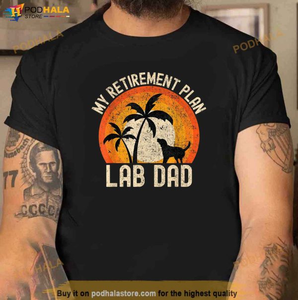 Lab Dad My Retirement Plan Vintage Retro Labrador Retriever Shirt