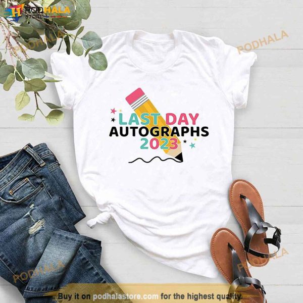 Last Day Autographs 2023 Shirt, Graduation Gift, Happy Last Day Shirt