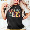 Last Day of School Teacher Shirt, End of Year, Teacher Appreciation Week Gift