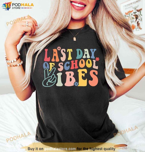 Last Day of School Teacher Shirt, End of Year, Teacher Appreciation Week Gift