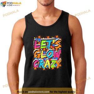 Lets Glow Crazy Outfit Retro Colorful Party Lovers Shirt 2