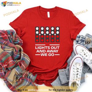 Lights Out And Away We Go Shirt Formula 1 Tshirt Gifts For F1 Fans