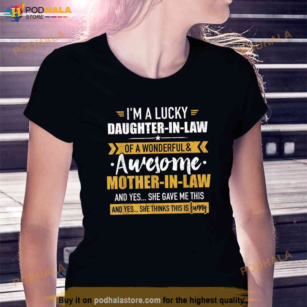 Lucky Daughter in Law Of Awesome Mother in Law Shirt, Great Gifts For Mother In Law