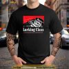 Lurking Class If Yer Gunna Be Dumb You Better Be Tuff Shirt