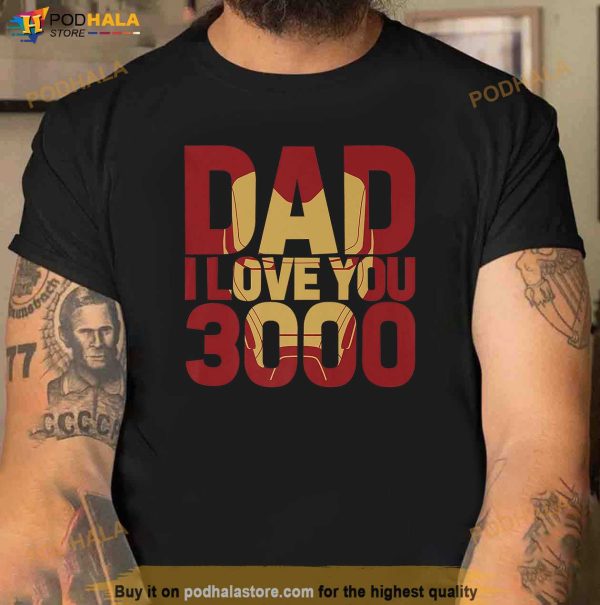 Marvel Iron Man Dad I Love You 3000 Text Fill Fathers Day Shirt