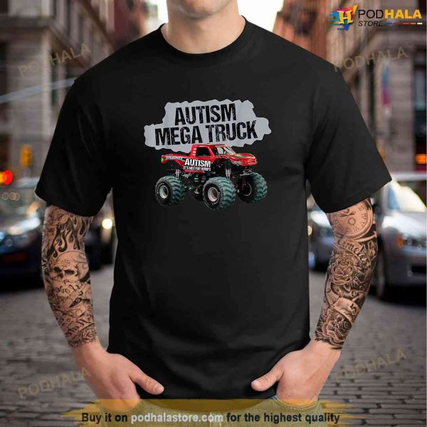 Mega Truck Shirt Autism Mega Truck Shirt