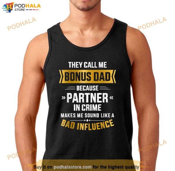 Mens Call Me Bonus Dad Partner In Crime For Fathers Day Shirt