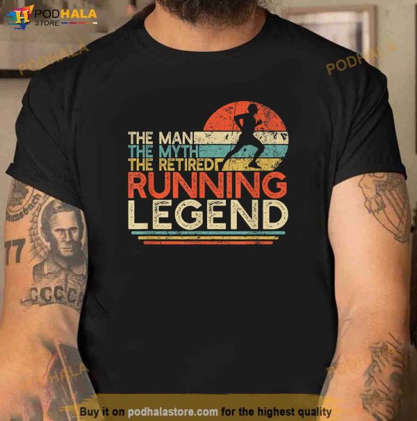 Mens Funny Runner Retirement Gift Man Myth Retired Running Legend Shirt