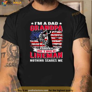 Mens Im Dad Grandpa Retired Lineman Nothing Scares Me Usa Flag Shirt 3