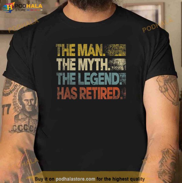 Mens Man Myth Legend Has Retired Retirement Dad Grandpa Shirt