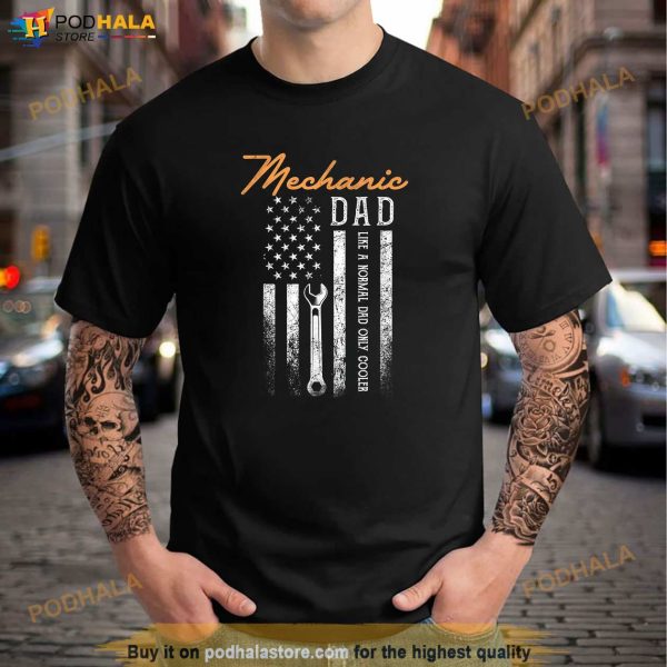 Mens Mechanic Dad Like A Normal Dad Only Cooler USA Flag Shirt