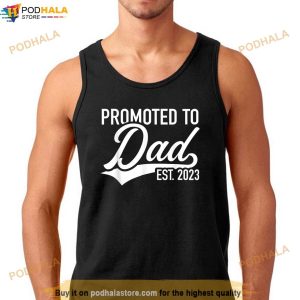Mens New Dad Est 2023 Promoted To Daddy Est 2023 Fathers Day Gift Shirt 2