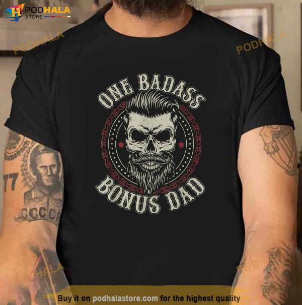 Mens One Badass Bonus Dad Birthday Step Dad Fathers Day Tee Shirt