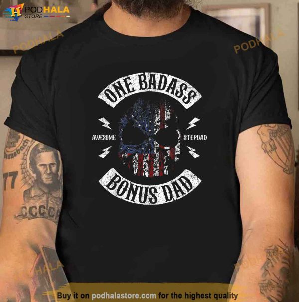 Mens One Badass Bonus Stepdad Birthday Step Dad Fathers Day Gift Shirt