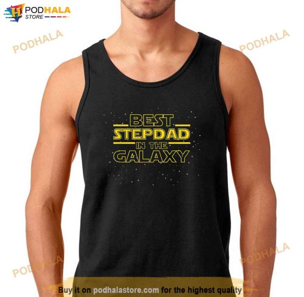 Mens Step Dad Shirt Gift for Stepdad Best Stepdad in the Galaxy Shirt