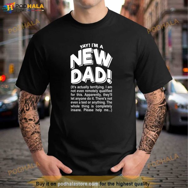 Mens Yay Im a New Dad Funny Fathers Day Joke Gift Shirt