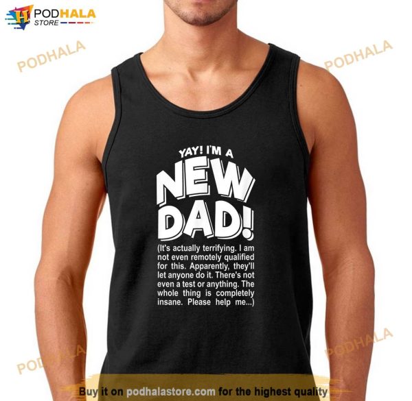 Mens Yay Im a New Dad Funny Fathers Day Joke Gift Shirt