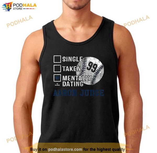 Mentally Dating Aaron Judge Aaron Judge New York MLBPA Shirt