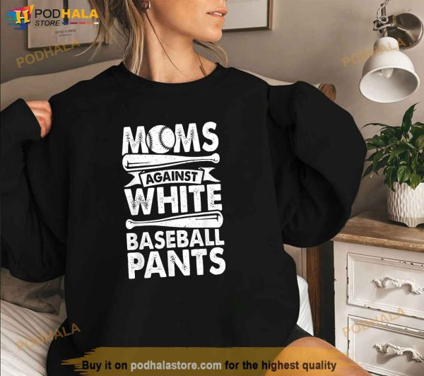 Moms Against White Baseball Pants Design Baseball Mom Funny Shirt