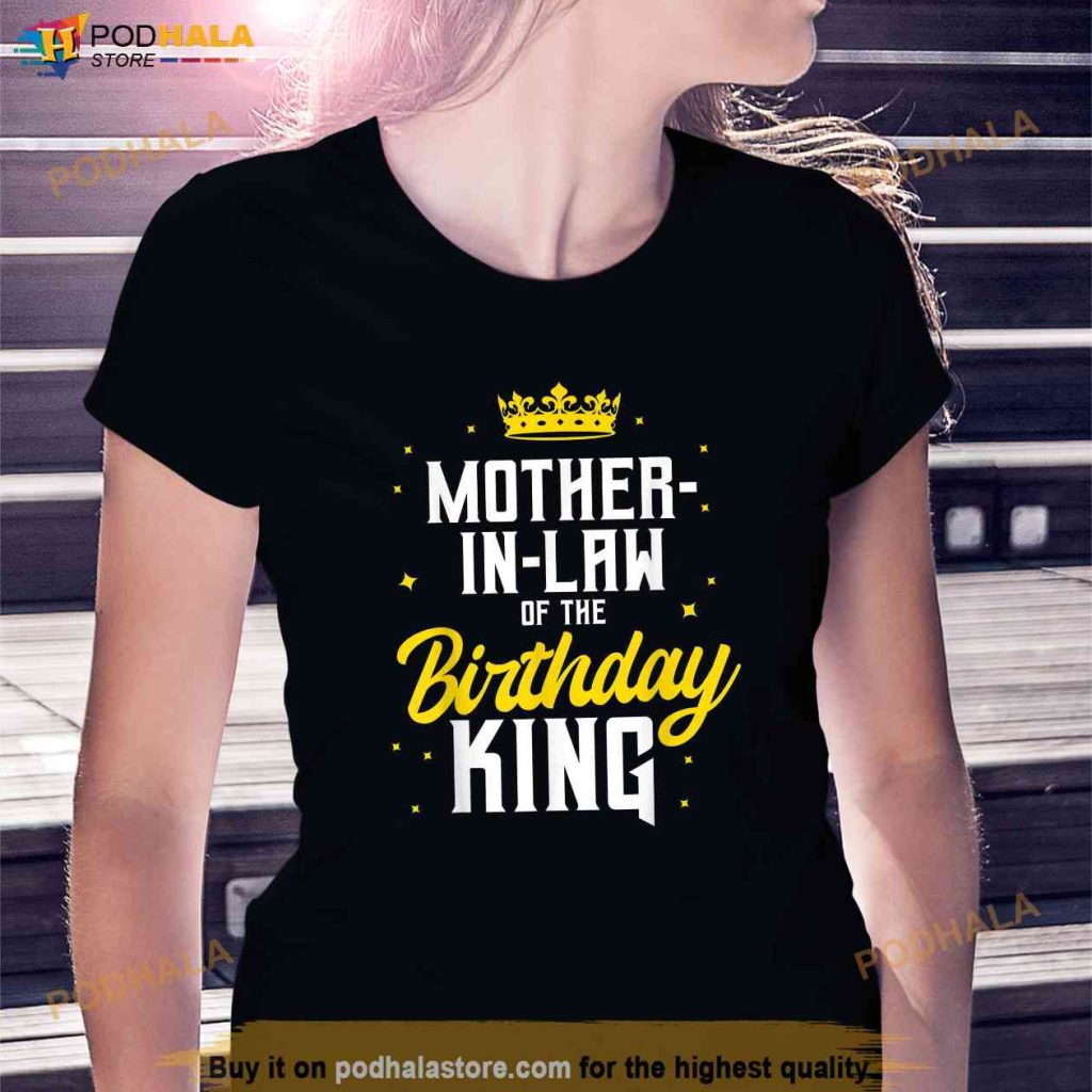 MotherInLaw of the Birthday King Party Crown Bday Shirt