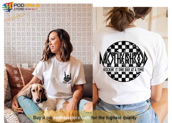 Motherhood Some Days I Rock It Some Days It Rocks Me Either Way We’re Rockin’ Mama Tee