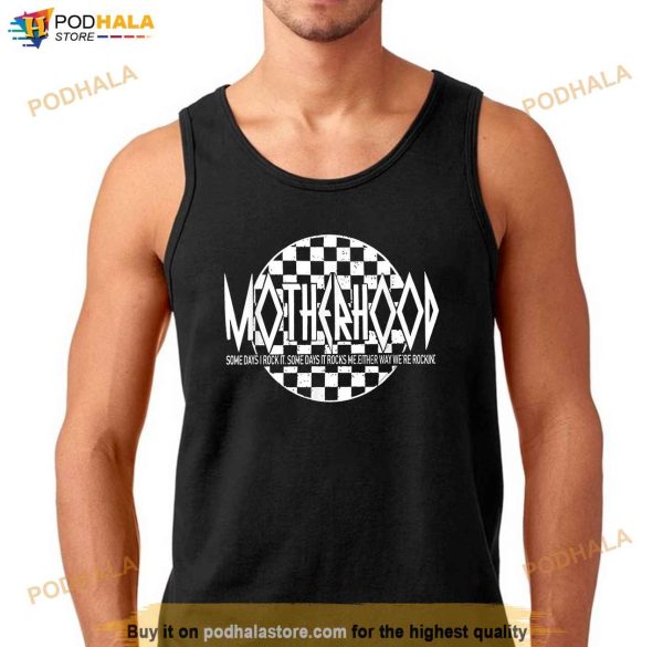 Motherhood Some Days I Rock It Some Days It Rocks Me Shirt