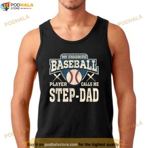 My Favorite Baseball Player Calls Me StepDad Shirt, Step Dad Gifts