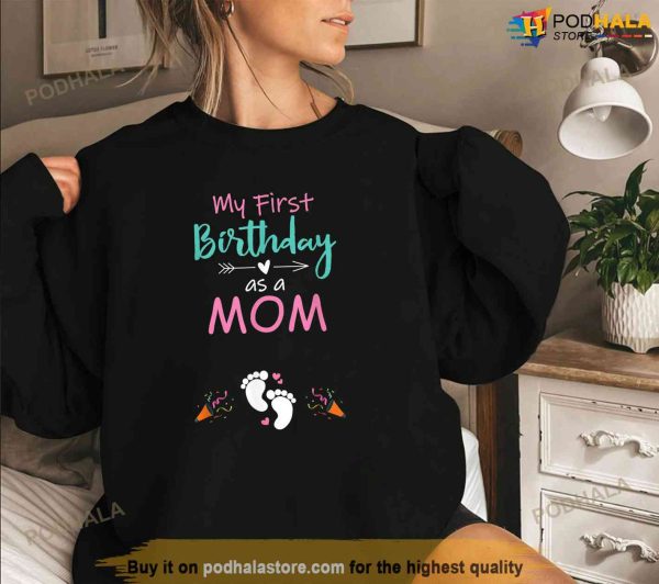 My First Birthday as a Mom Pregnancy Announcement Gift Shirt