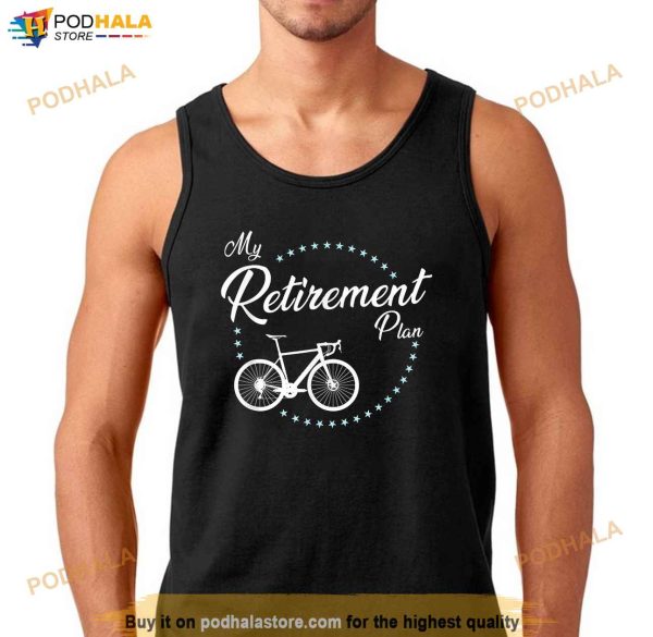 My Retirement Plan Cycling Shirt, Retirement Gifts For Dad
