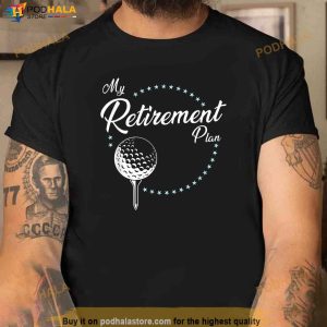 My Retirement Plan Golf Shirt, Retirement Gifts For Dad