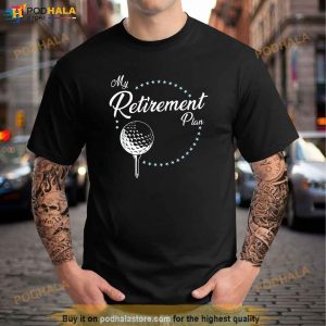 My Retirement Plan Golf Shirt Retirement Gifts For Dad 2