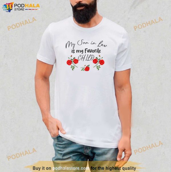 My Son In Law Is My Favorite Child Cute Red Flowers Mom Mama Shirt